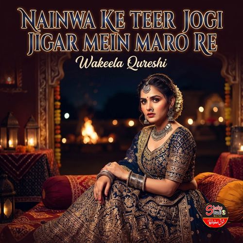Nainwa Ke Teer Jogi Jigar Mein Maro Re