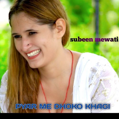 PYAR ME DHOKO KHAGI