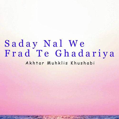 Saday Nal We Frad Te Ghadariya