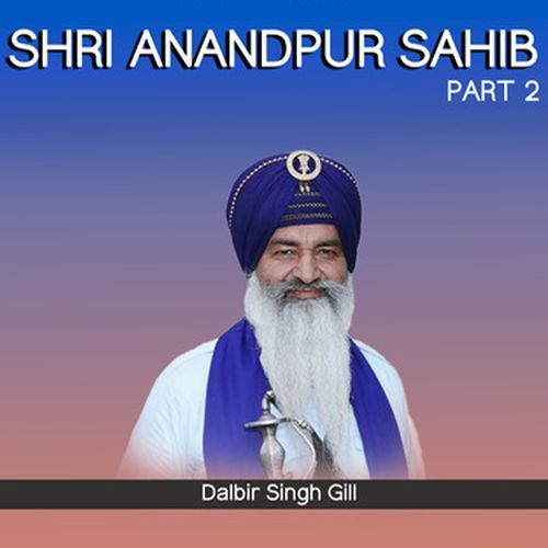 Shri Anandpur Sahib, Pt. 2