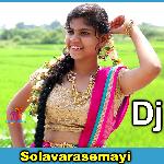 Solavaremayi (Dj Song)