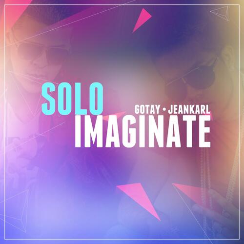 Solo imagínate (feat. Gotay)