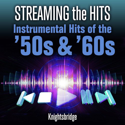 Streaming the Hits - Instrumental Hits of the '50s & '60s