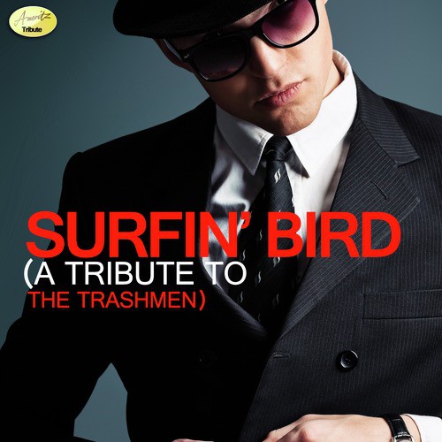 Surfin' Bird (A Tribute To The Trashmen) - Song Download From.