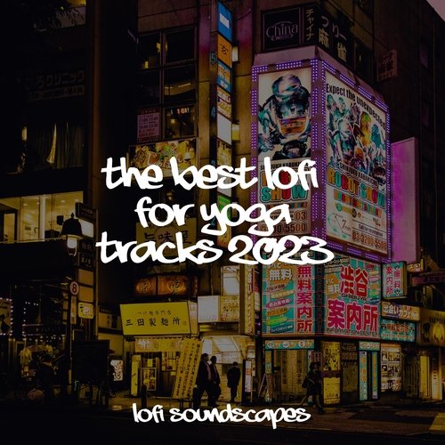 The Best Lofi For Yoga Tracks 2023