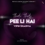 Thodi Thodi Pee Li Hai