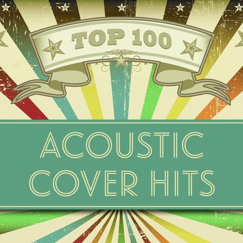 Top 100 Acoustic Cover Hits