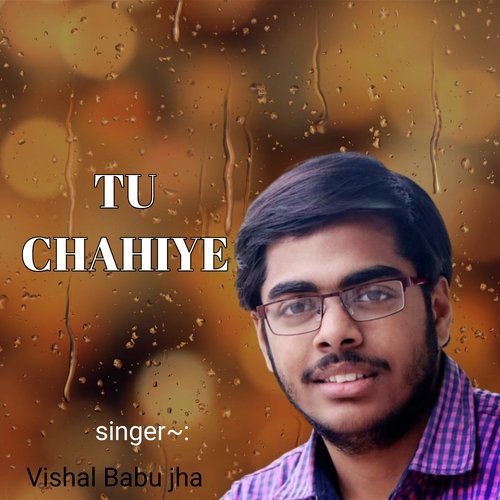 Tu Chahiye