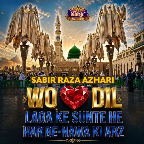 Wo Dil Laga Ke Sunte He Har Be Nawa Ki Arz