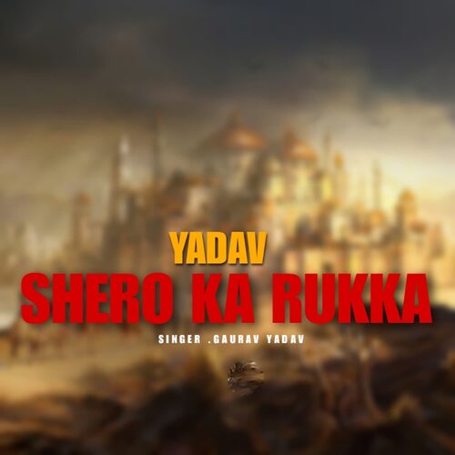 Yadav Shero Ka Rukka