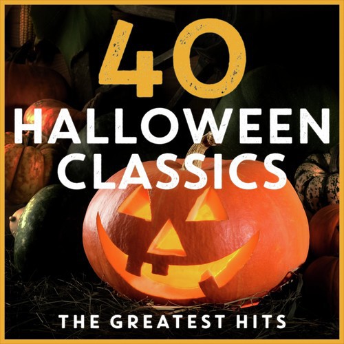 40 Halloween Classics: The Greatest Hits