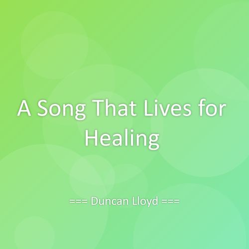 A Song That Lives for Healing