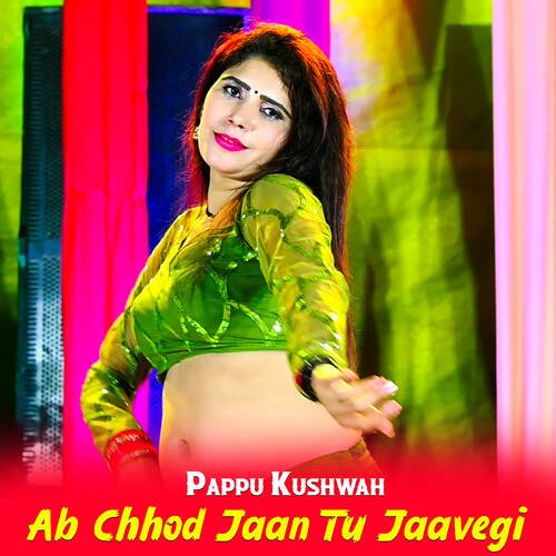 Ab Chhod Jaan Tu Jaavegi
