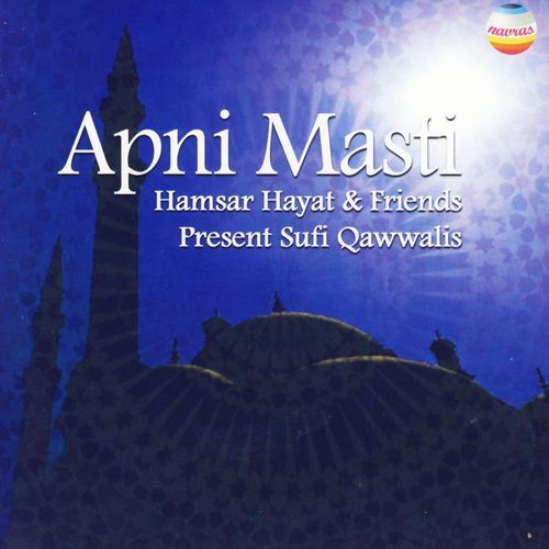 Apni Masti (Present Sufi Qawwalis)