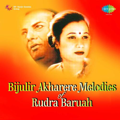 Bijulir Akharere Melodies Of Rudra Baruah