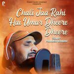 Chali Jaa Rahi Hai Umar Dheere Dheere