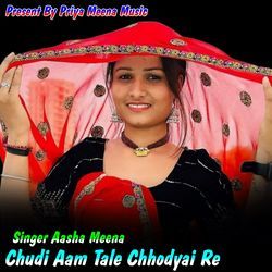 Chudi Aam Tale Chhodyai Re