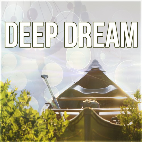 Deep Dream - Relaxation, Sounds of Nature for Deep Sleep, Relaxing Sounds, Long Sleeping Songs, Relaxing Night, Massage Therapy
