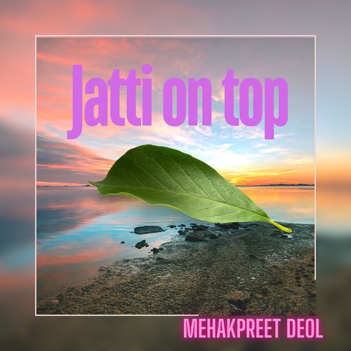 Jatti on Top