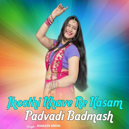 Jhoothi Khave Re Kasam Padvadi Badmash