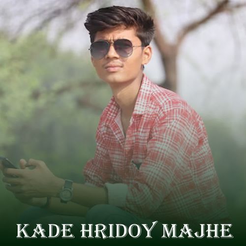 Kade Hridoy Majhe