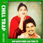 Koi Hath Pher Jau Tere Te Chill Trap