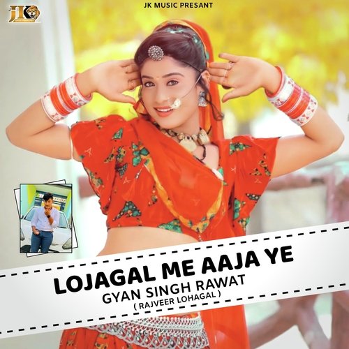Lohagal me aaja ye (Rajveer lohagal) cover art