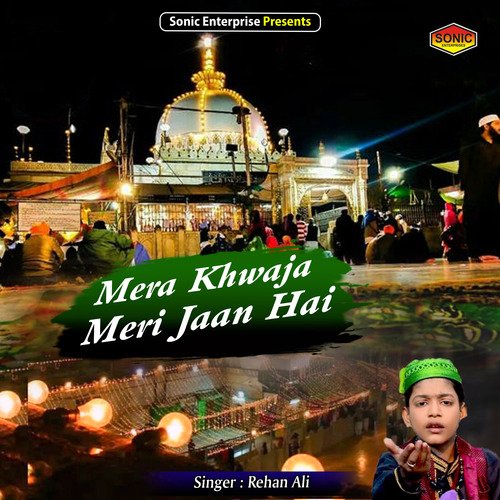 Mera Khwaja Meri Jaan Hai (Islamic)