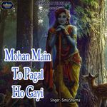 Mohan Main To Pagal Ho Gayi