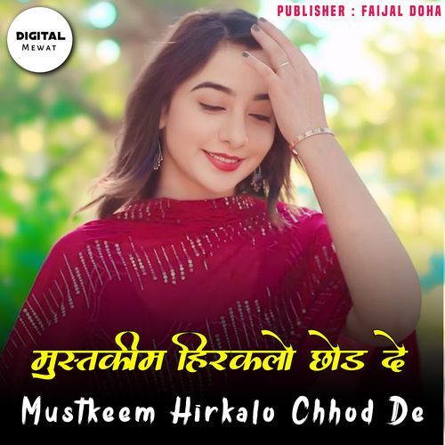 Mustkeem Hirkalo Chhod De