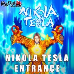Nikola Tesla Entrance Theme (From "Record of Ragnarok")