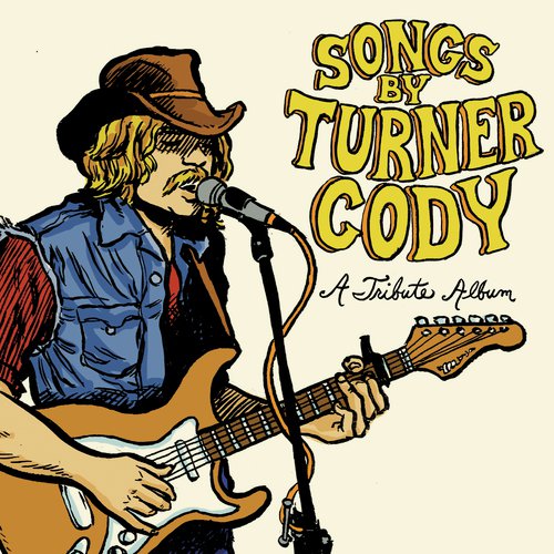 Songs By Turner Cody: A Tribute Album