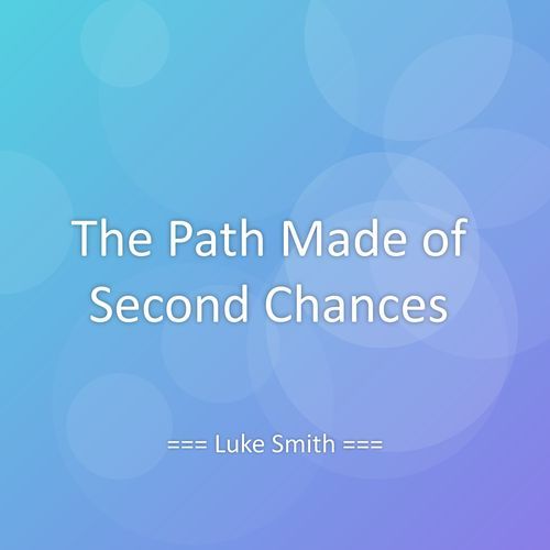 The Path Made of Second Chances