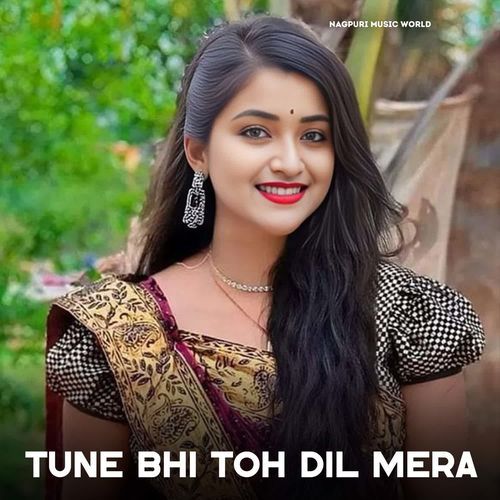 Tune Bhi Toh Dil Mera