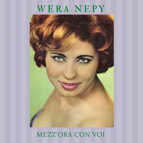 Wera Nepy - Mezz&#039;Ora Con Voi
