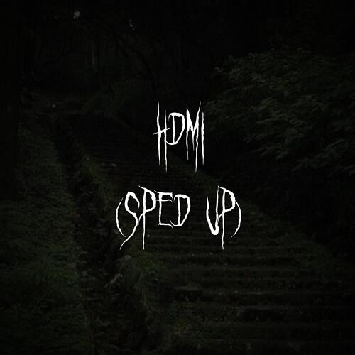 hdmi (sped up) cover art