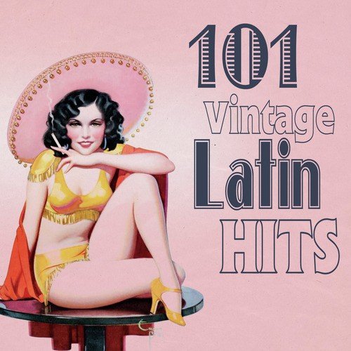 101 Vintage Latin Hits