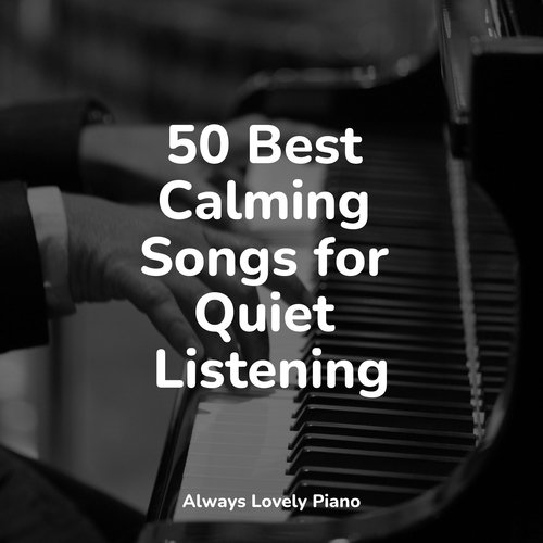 50 Best Calming Songs for Quiet Listening