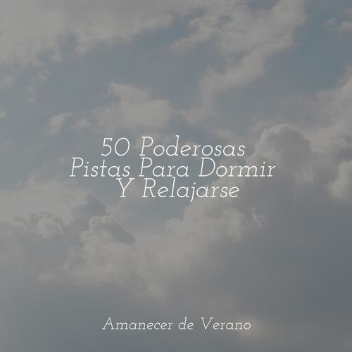 50 Poderosas Pistas Para Dormir Y Relajarse