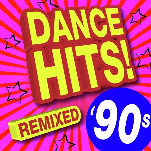 90s Dance Hits! Remixed