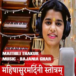 AIGIRI NANDINI (feat. MAITHILI THAKUR) (MAHISHASURMARDINI STOTRAM)-ATldcAFTWno