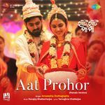 Aat Prohor (Female Version) (From "Haati Haati Paa Paa")