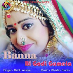Banna Ri Godi Gumela