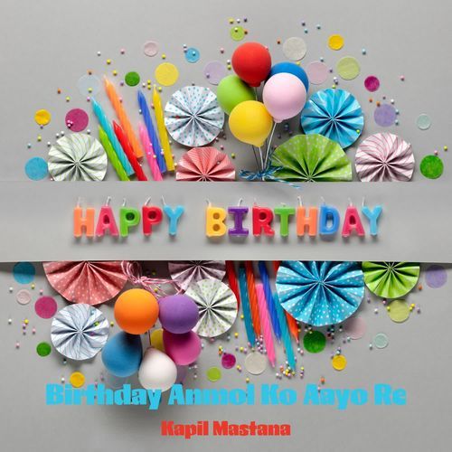 Birthday Anmol Ko Aayo Re