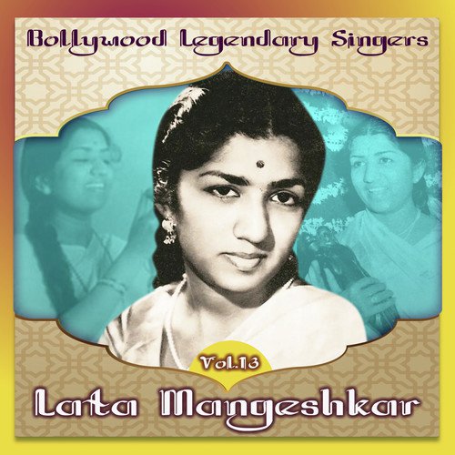 Bollywood Legendary Singers, Lata Mangeshkar, Vol. 13