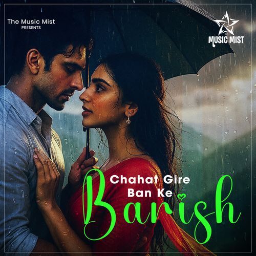 Chahat Gire Ban Ke Barish