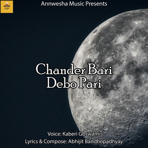 Chander Bari Debo Pari