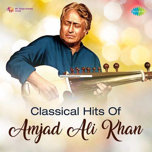 Classical Hits Of Amjad Ali Khan