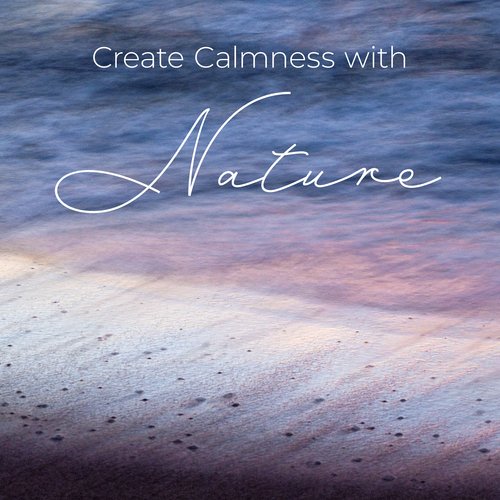 Create Calmness with Nature_poster_image