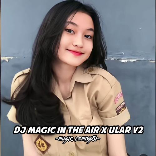 DJ Magic In The Air x Ular V2 -inst cover art